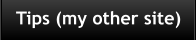 Tips (my other site)